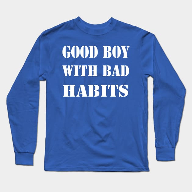 good boy bad habits 1 Long Sleeve T-Shirt by Hunters shop